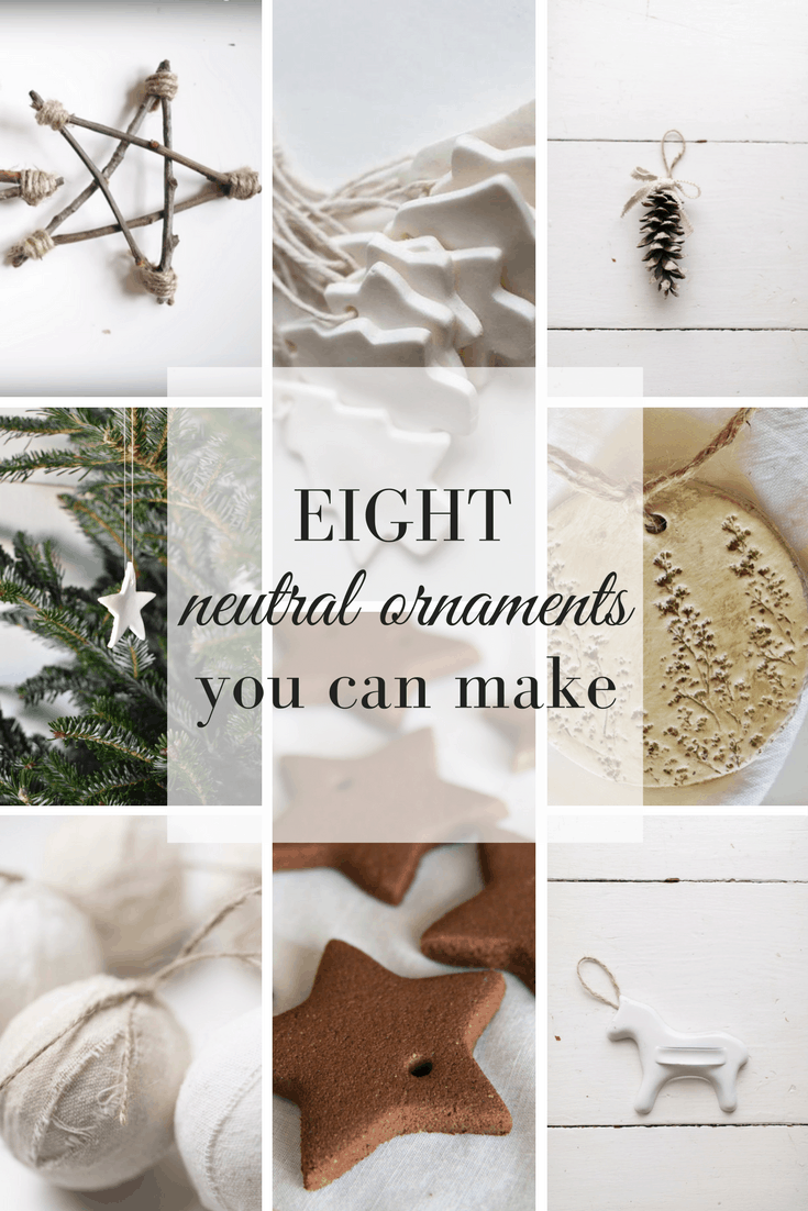 DIY Christmas Ornaments- Eight Neutral Christmas Ornaments to Make