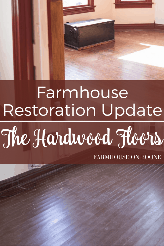 Farmhouse Restoration Update The Hardwood Floors