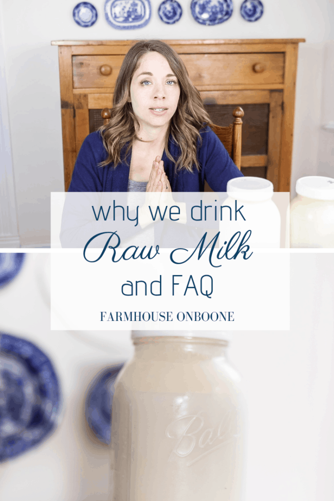 Why We Drink Raw Milk and Some FAQ - Farmhouse on Boone