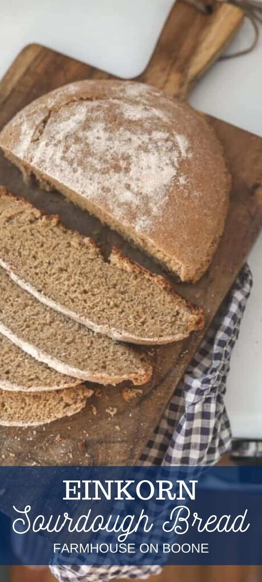 Einkorn Sourdough Bread Farmhouse on Boone