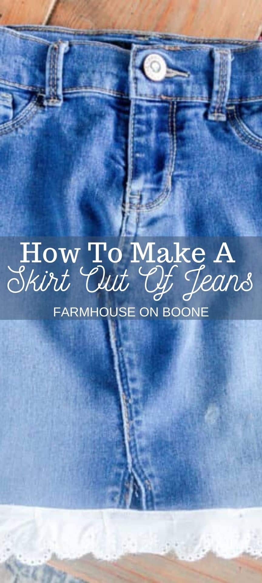 How To Make A Skirt Out Of Jeans - Farmhouse on Boone