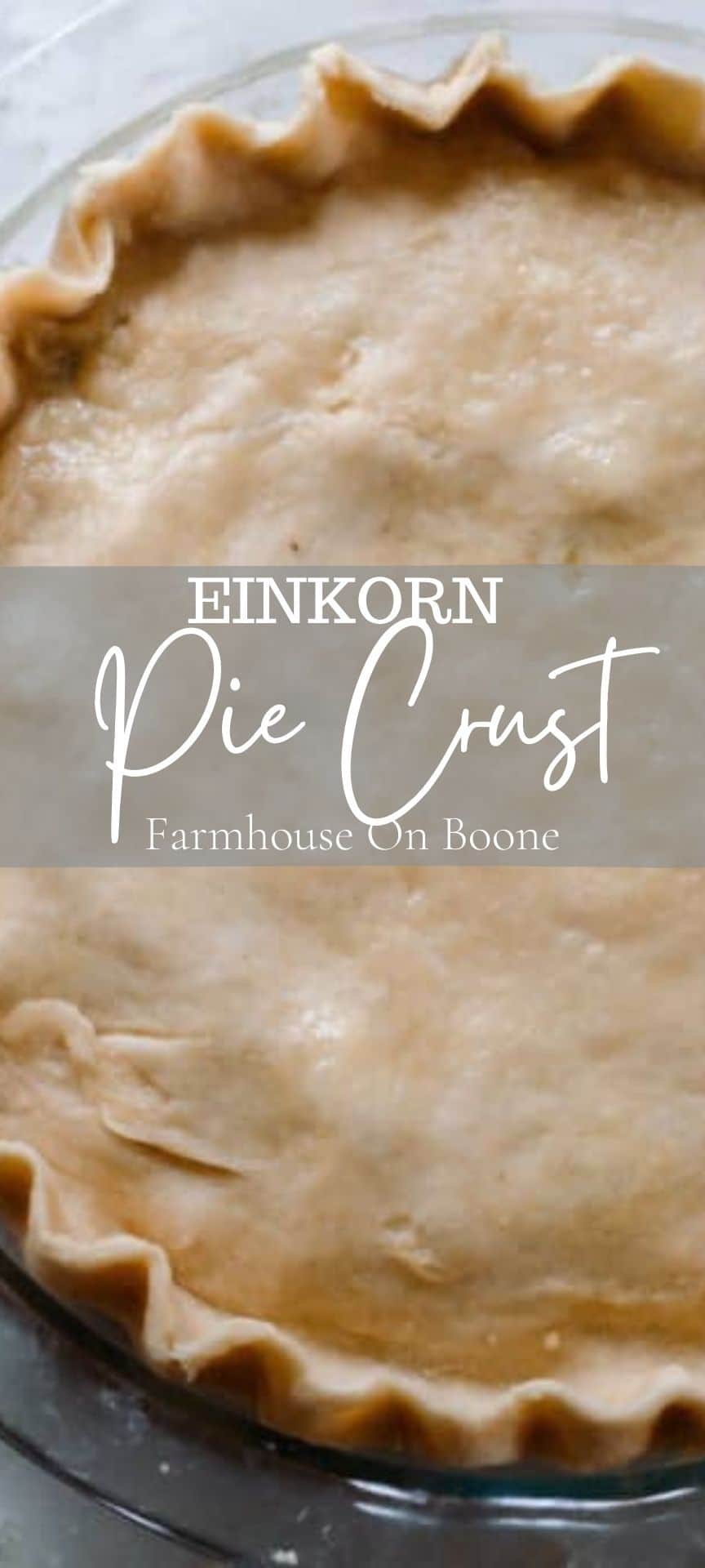 The Best Einkorn Pie Crust Farmhouse on Boone