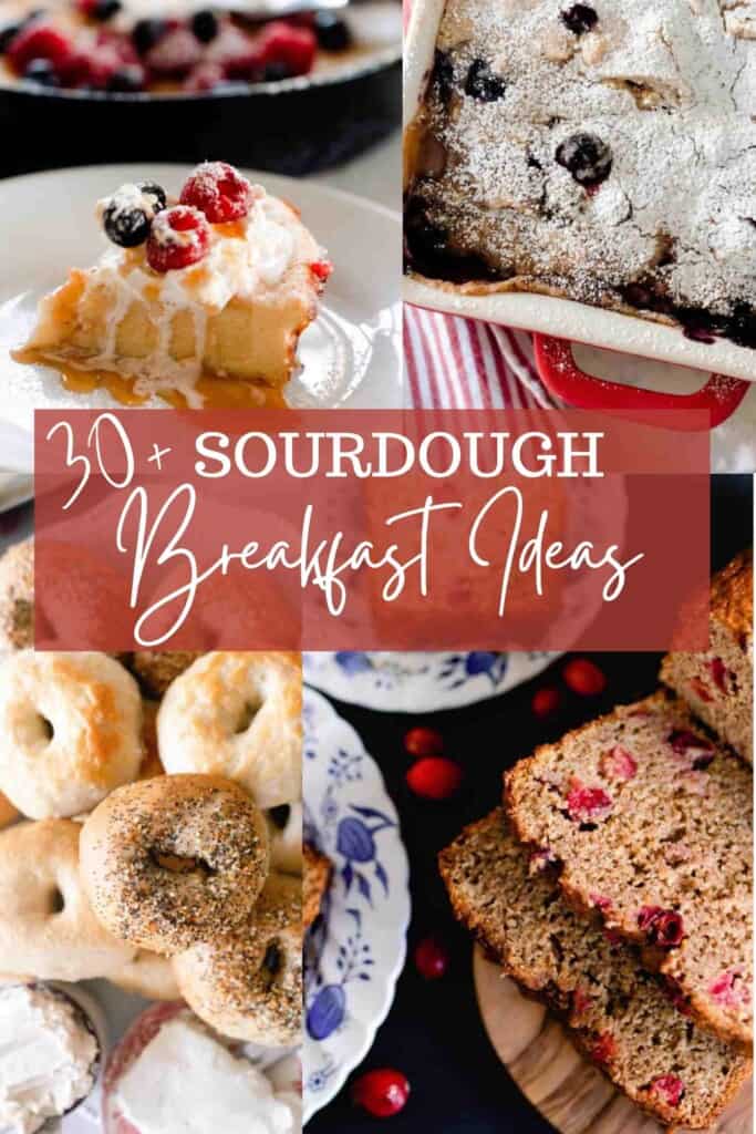 four pictures of sourdough breakfast ideas including a dutch baby topped with berries and whipped cream, stuffed French toast casserole, bagels, and cranberry bread