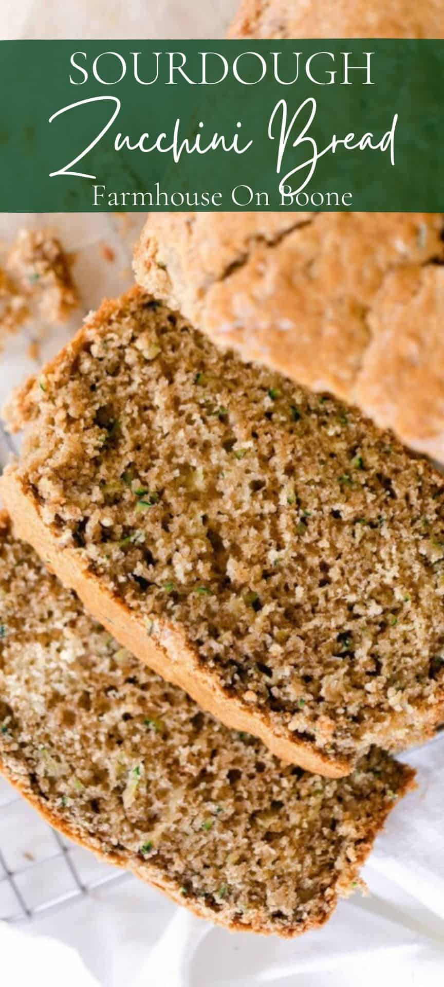Sourdough Zucchini Bread Farmhouse on Boone