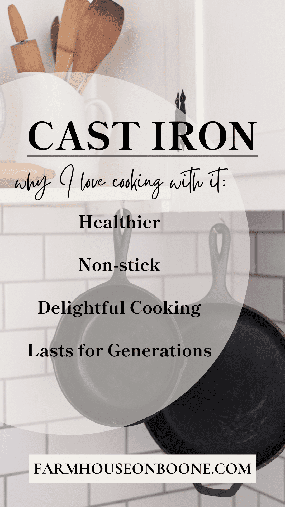 Why Cast Iron is the Best Tool for a From Scratch Kitchen Farmhouse